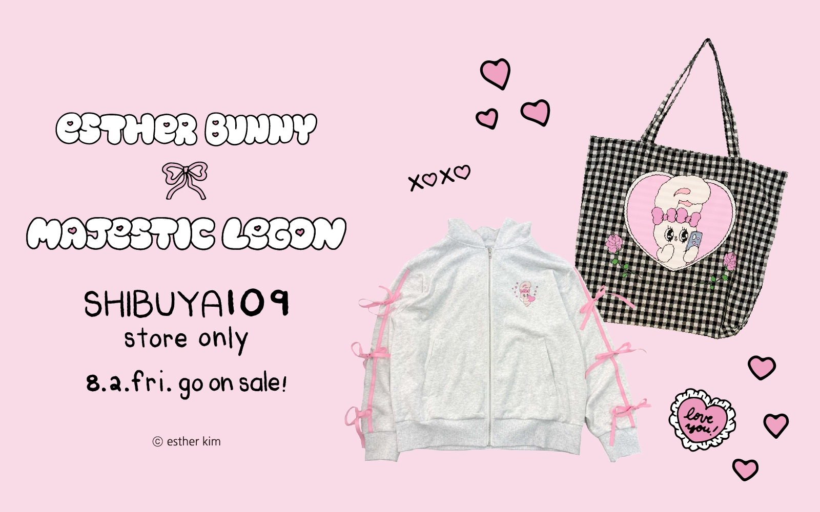 【SHIBUYA109渋谷店限定】Esther Bunny × MAJESTIC LEGONコラボアイテム8/2(金)登場！